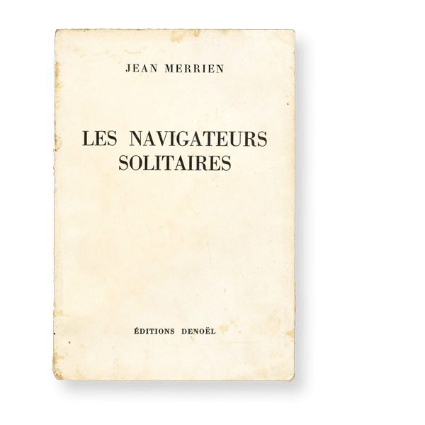 Jean Merrien - Les Navigateurs Solitaires