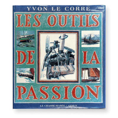 Yvon Le Corre - Les Outils de la Passion