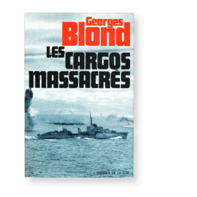 Georges Blond - Les cargo s massacrés