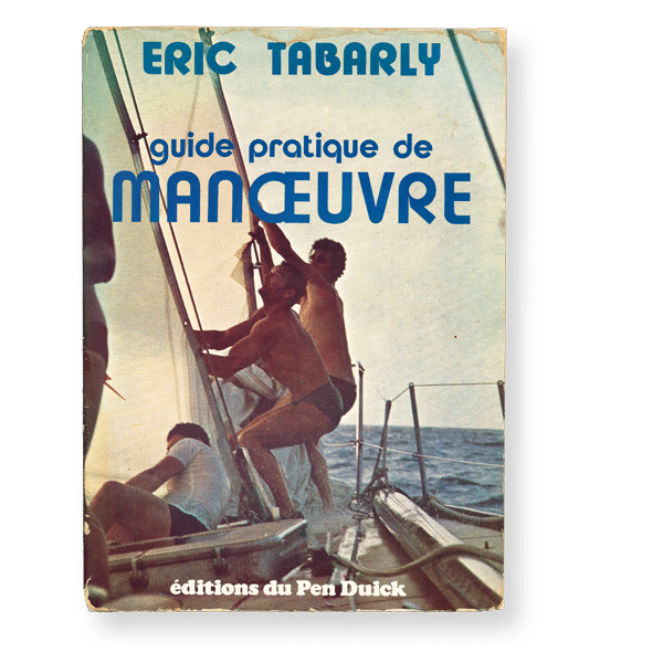 Eric Tabarly - Guide pratique de manœuvre