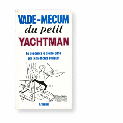Jean-Michel Barrault - Vade-mecum du petit yachtman