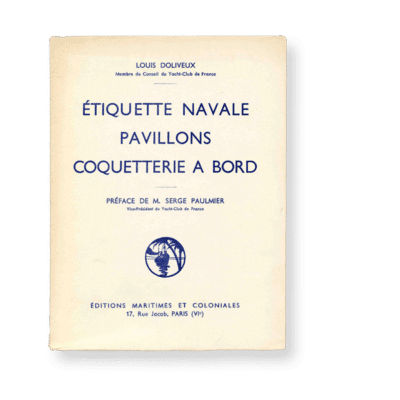 Etiquette navale Pavillons Coquetterie a bord - Louis Doliveux